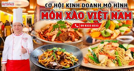 Cơ hội kinh doanh mô hình các món xào Việt Nam