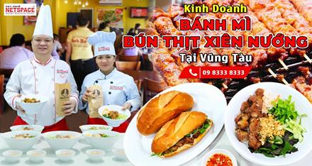 Kinh doanh Bánh Mì - Bún Thịt xiên nướng tại Vũng Tàu