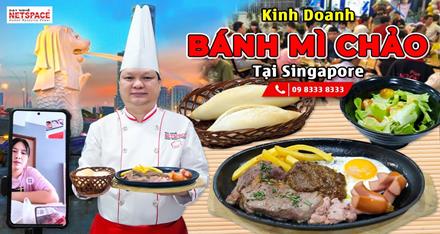Kinh doanh Bánh Mì Chảo tại Singapore
