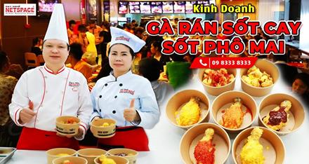 Kinh doanh Gà Rán Sốt Cay -Sốt Phô Mai