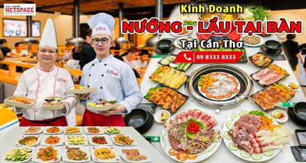 Kinh doanh Nướng - Lẩu tại bàn ở Cần Thơ